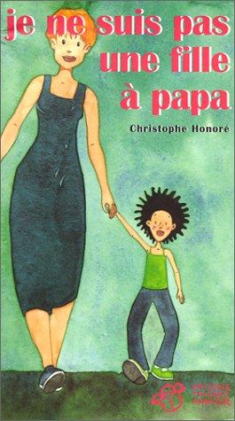 Couverture du livre "Je ne suis pas une fille à papa" de Christophe Honoré, Antoine Guilloppé