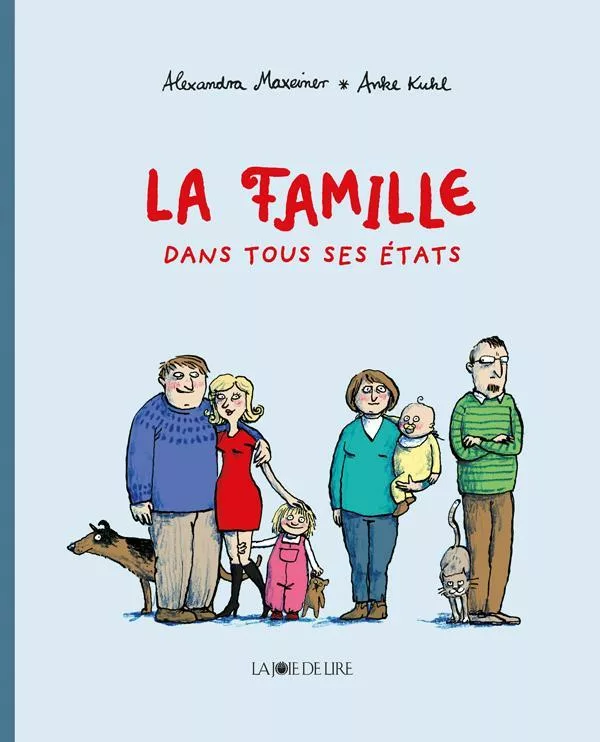 Couverture du livre "La famille dans tous ses états" de Alexandra Maxeiner, Anke Kuhl