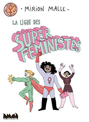 Couverture du livre "La ligue des super féministes" de Mirion Malle