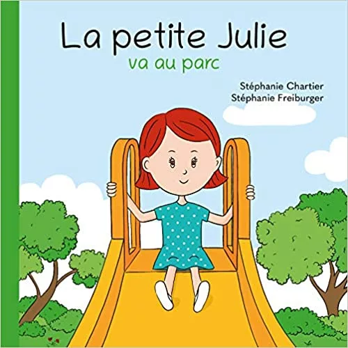 Couverture du livre "La Petite Julie va au parc" de de Stéphanie Chartier, Stéphanie Freiburger