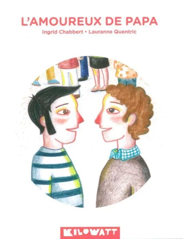 Couverture du livre "L’amoureux de papa" de Ingrid Chabbert, Lauranne Quentric