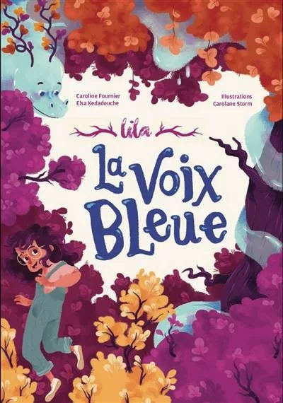 Couverture du livre "Lila, La Voix bleue" de Caroline Fournier, Elsa Kedadouche, Carolane Storm
