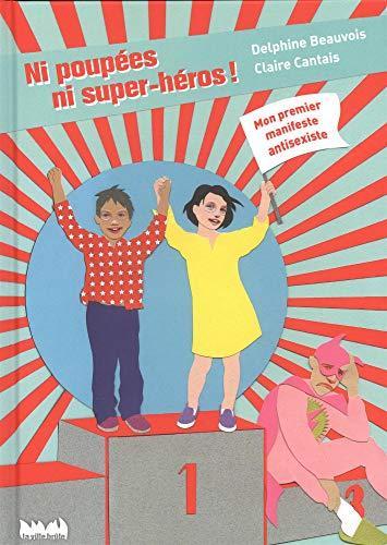 Couverture du livre "Ni poupées, ni super-héros !" de Delphine Beauvois, Claire Cantais