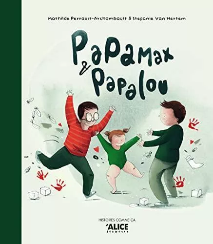 Couverture du livre "Papa Max et Papa Lou" de Mathilde Perrault-Archamboult, Stephanie Van Hertem