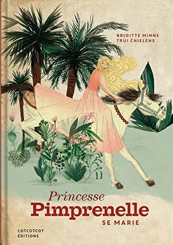 Couverture du livre "Princesse Pimprenelle se marie" de Brigitte Minne et Trui Chielens