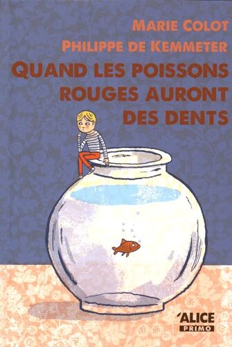 Couverture du livre "Quand les poissons rouges auront des dents" de Marie Colot