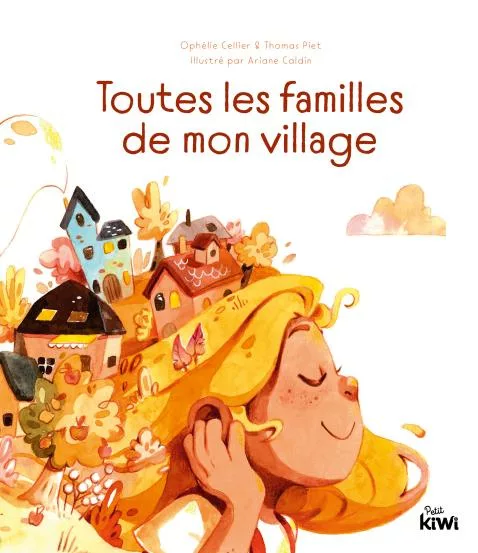 Couverture du livre "Toutes les familles de mon village" de Ophélie Célier, Thomas Piet, Ariane Caldin