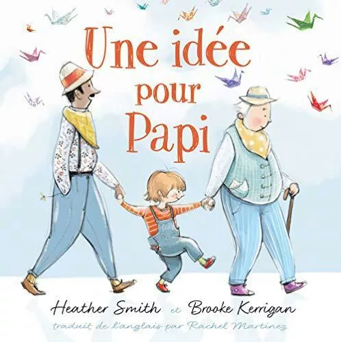 Couverture du livre "Une idée pour Papi" de Heather Smith et Brooke Kerrigan