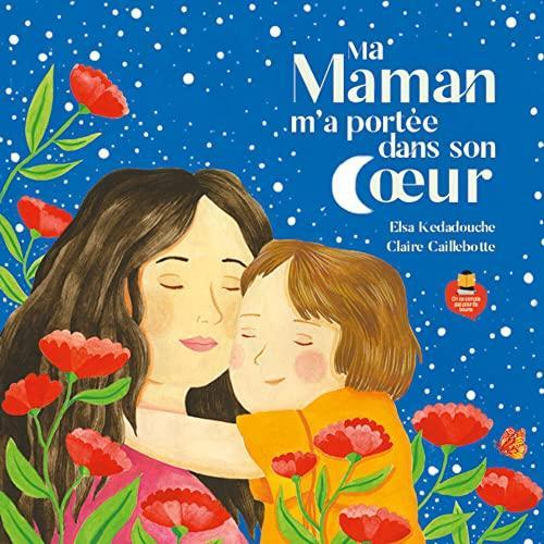 Couverture du livre "Ma maman m&rsquo;a portée dans son coeur" de Elsa Kedadouche