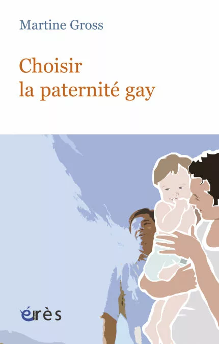 couverture de choisir la paternité gay de Martine Gross