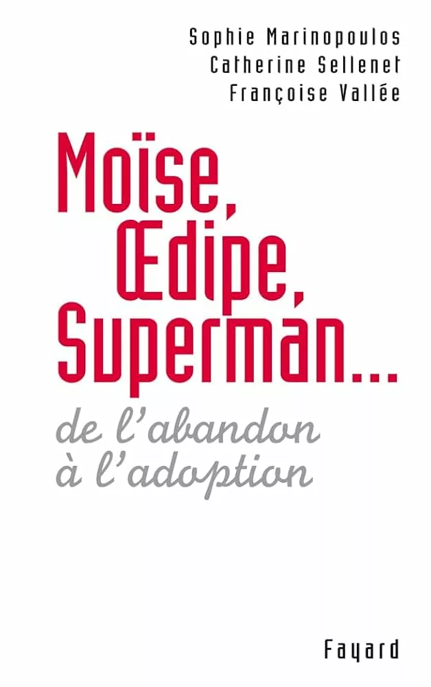 couverture Moïse, Œdipe, Superman, ... de l'abandon à l'adoption