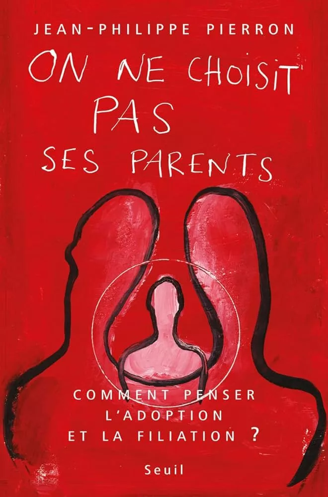 couverture On ne choisit pas ses parents, comment penser l'adoption et la filiation ?
