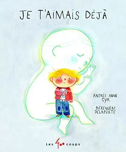 Couverture du livre "Je t&rsquo;aimais déjà" de Andrée-Anne Cyr, Bérengère Delaporte
